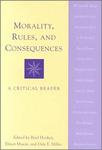 Morality, Rules, and Consequences: A Critical Reader by Elinor Mason (Editor), Dale E. Miller (Editor), and Brad Hooker (Editor)