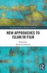 New Approaches to Islam in Film by Kristian Petersen (Editor)