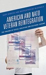 American and NATO Veteran Reintegration: The Trauma of Social Isolation and Cultural Chasms by Gary Senecal and MaryCatherine Y. Mcdonald