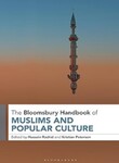 The Bloomsbury Handbook of Muslims and Popular Culture by Hussein Rashid (Editor) and Kristian Petersen (Editor)