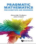 Pragmatic Mathematics for Scientists and Engineers by Alexander Godunov and John A. Adam
