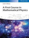 A First Course in Mathematical Physics