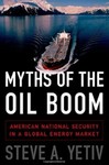 Myths of the Oil Boom: American National Security in a Global Energy Market by Steve A. Yetiv