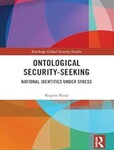 Ontological Security-Seeking: National Identities under Stress by Reginia Karp