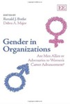 Gender in Organizations: Are Men Allies or Adversaries to Women's Career Advancement? by Richard J. Burke (Editor) and Debra A. Major (Editor)