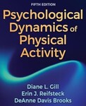Psychological Dynamics of Physical Activity by Diane L. Gill, Erin J. Reifteck, and Deanne Davis Brooks