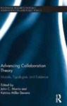 Advancing Collaboration Theory: Models, Typologies, and Evidence by John C. Morris and Katrina Miller-Stevens