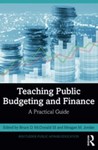 Teaching Public Budgeting and Finance: A Practical Guide by Bruce D. McDonald III (Editor) and Meagan M. Jordan (Editor)