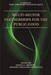 Multi-Sector Partnerships for the Public Good by Samuel Brown (Editor) and Richard Gregory Johnson III (Editor)