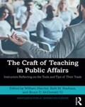 The Craft of Teaching in Public Affairs: Instructors Reflecting on the Tools and Tips of Their Trade by William Hatcher (Editor), Beth M. Rauhaus (Editor), and Bruce D. McDonald III (Editor)