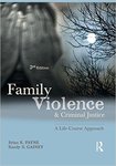 Family Violence and Criminal Justice: A Life-Course Approach by Brian K. Payne and Randy R. Gainey