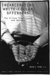 Incarcerating White-Collar Offenders: The Prison Experience and Beyond