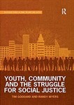 Youth, Community and the Struggle for Social Justice by Tim Goddard and Randy Myers