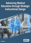 Advancing Medical Education Through Strategic Instructional Design by Jill E. Stefaniak (Editor)