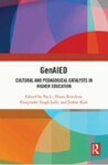 GenAIED Cultural and Pedagogical Catalysts in Higher Education by Na Li (Editor), Diana Koroleva (Editor), Gurpinder Singh Lalli (Editor), and Jinhee Kim (Editor)