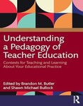 Understanding a Pedagogy of Teacher Education: Contexts for Teaching and Learning About Your Educational Practice by Brandon Butler (Editor) and Shawn Michael Bullock (Editor)