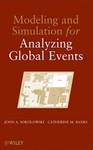 Modeling and Simulation for Analyzing Global Events by John A. Sokolowski and Catherine M. Banks