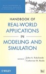 Handbook of Real-World Applications in Modeling and Simulation by John A. Sokolowski (Editor) and Catherine M. Banks (Editor)