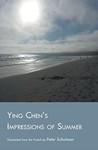 Ying Chen's Impressions of Summer by Ying Chen (Author) and Peter Schulman (Translator)
