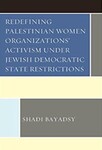 Redefining Palestinian Women Organizations’ Activism under Jewish Democratic State Restrictions
